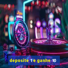 deposite 1 e ganhe 10